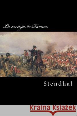 La cartuja de Parma Stendhal 9781981494378