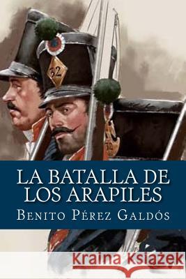 La batalla de los Arapiles Perez Galdos, Benito 9781981494385 Createspace Independent Publishing Platform