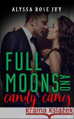 Full Moons and Candy Canes Alyssa Rose Ivy 9781981498895