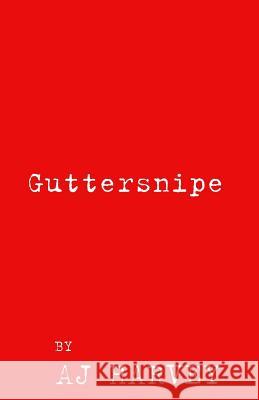 Guttersnipe Aj Harvey 9781981501144 Createspace Independent Publishing Platform