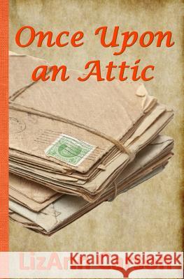 Once Upon an Attic Lizann Carson 9781981501625 Createspace Independent Publishing Platform