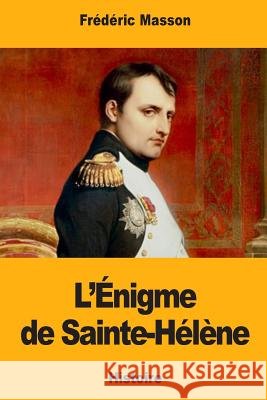 L'Énigme de Sainte-Hélène Masson, Frederic 9781981502714