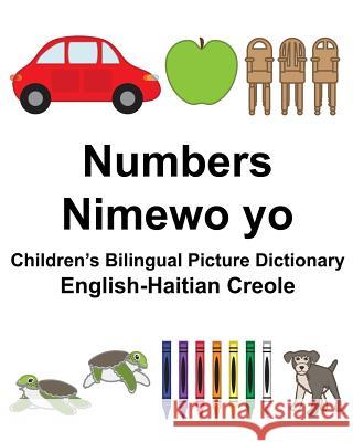 English-Haitian Creole Numbers/Nimewo yo Children's Bilingual Picture Dictionary Carlson, Suzanne 9781981502776 Createspace Independent Publishing Platform