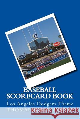 Baseball Scorecard Book: Los Angeles Dodgers Theme Thomas Publications 9781981504725 