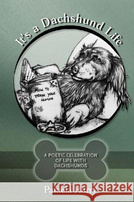 It's a Dachshund Life Pamela Harry 9781981505418