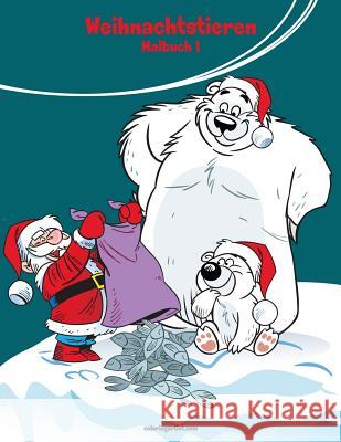 Malbuch mit Weihnachtstieren 1 Nick Snels 9781981508235 Createspace Independent Publishing Platform