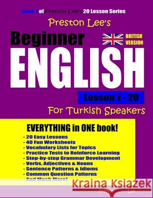 Preston Lee's Beginner English Lesson 1 - 20 For Turkish Speakers (British) Lee, Kevin 9781981510399