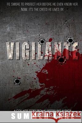 Vigilante Summer Lane 9781981512423 Createspace Independent Publishing Platform