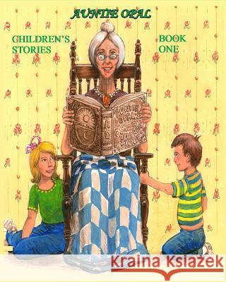 Auntie Opal Children's Stories - Book 1 Auntie Opal 9781981513673