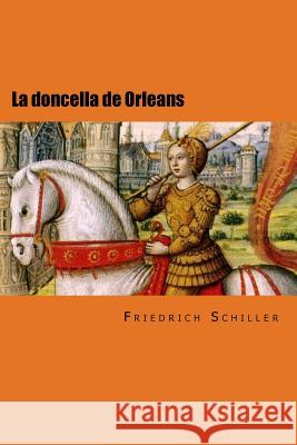 La doncella de Orleans Schiller, Friedrich 9781981514113