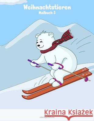 Malbuch mit Weihnachtstieren 3 Nick Snels 9781981515639 Createspace Independent Publishing Platform