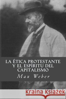 La etica protestante y el espiritu del capitalismo Weber, Max 9781981515790
