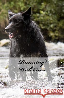 Running with Oreo Olivia Anotak 9781981519170 Createspace Independent Publishing Platform
