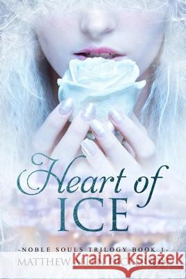 Heart of Ice Matthew Allen Dickerson 9781981519385