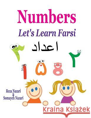 Let's Learn Farsi: Numbers Somayeh Nazari, Reza Nazari 9781981519767 Createspace Independent Publishing Platform