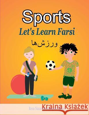 Let's Learn Farsi: Sports Reza Nazari Somayeh Nazari 9781981519781