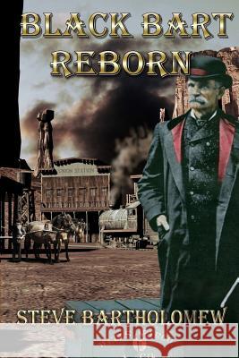 Black Bart Reborn Steve Bartholomew 9781981522774