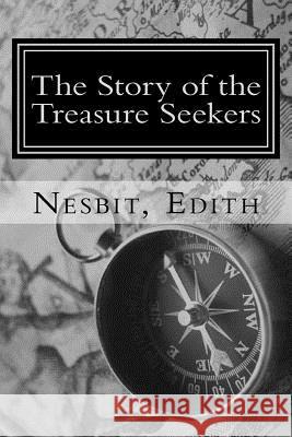 The Story of the Treasure Seekers Nesbit Edith 9781981525096