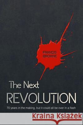 The Next Revolution Francis Browne 9781981526765