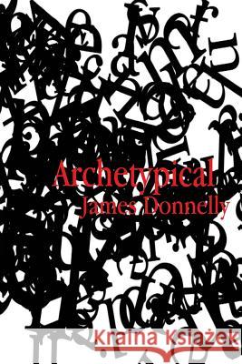 Archetypical James Donnelly 9781981527878