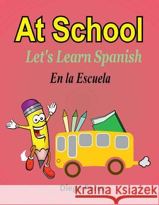 Let's Learn Spanish: At School Diego Perez 9781981530052