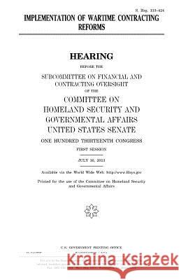 Implementation of wartime contracting reforms Senate, United States 9781981531370 Createspace Independent Publishing Platform