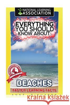 Everything You Should Know About Beaches Richards, Anne 9781981534951 Createspace Independent Publishing Platform