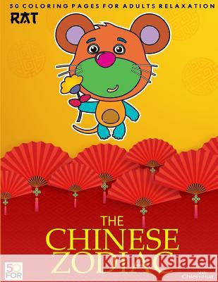 The Chinese Zodiac Rat 50 Coloring Pages For Adults Relaxation Shih, Chien Hua 9781981536269