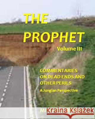 The Prophet: Commentaries on Dead Ends and Other Perils Mitchell Ritter Mitchell Ritter 9781981544011