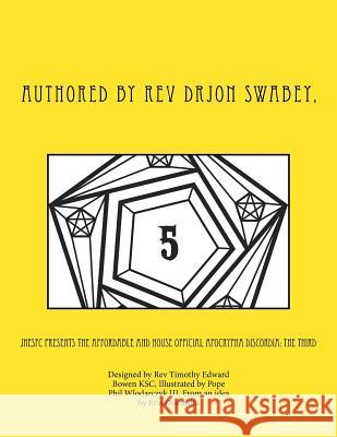 JHESFC Presents The Affordable and House Official Apocrypha Discordia: The Third Bowen Ksc, Timothy Edward 9781981546121