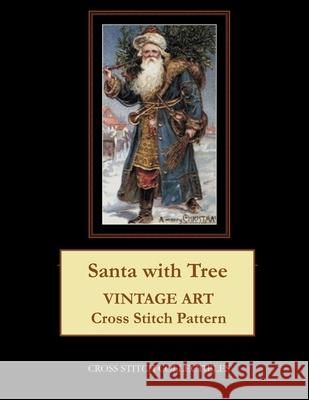 Santa with Tree: Vintage Art Cross Stitch Pattern Kathleen George, Cross Stitch Collectibles 9781981547869 Createspace Independent Publishing Platform