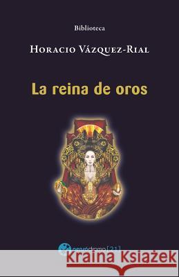 La reina de oros Vazquez-Rial, Horacio 9781981548446