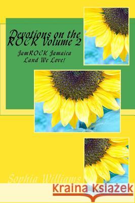 Devotions on the ROCK: JamROCK Jamaica Land We Love! Williams, Sophia L. 9781981549924