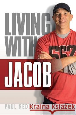 Living With Jacob Paul Reddick 9781981550067 Createspace Independent Publishing Platform