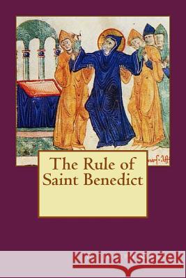 The Rule of Saint Benedict R. Joseph Owles 9781981551880 Createspace Independent Publishing Platform