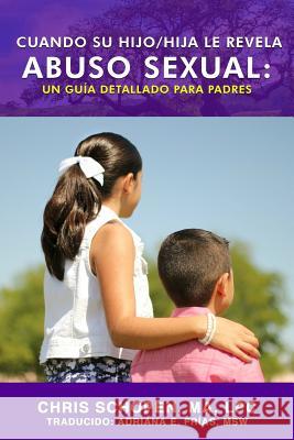 Cuando Su Hijo/Hija Le Revela Abuso Sexual: Un Guía Detallado Para Padres Frias, Adriana E. 9781981552689 Createspace Independent Publishing Platform