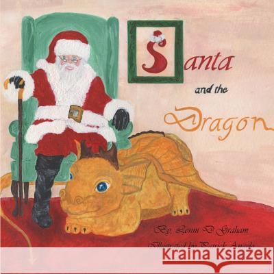 Santa and the Dragon Special Edition Lonni D. Graham Patrick Angelo 9781981553860