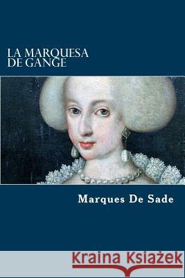 La marquesa de Gange De Sade, Marques 9781981553976