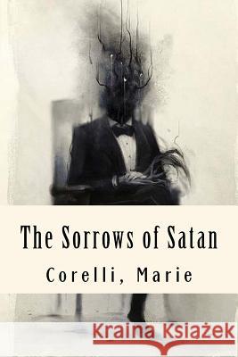 The Sorrows of Satan Corelli Marie 9781981556977