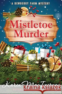 Mistletoe Murder Karen Macinerney 9781981557943 Createspace Independent Publishing Platform