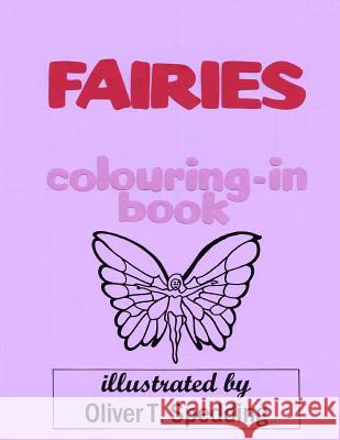 Fairies colouring-in Book Spedding, Oliver T. 9781981558155