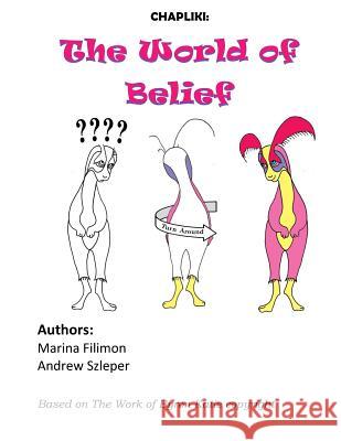 Chapliki: The World of Belief Andrew J. Szleper Marina V. Filimon 9781981558278 Createspace Independent Publishing Platform