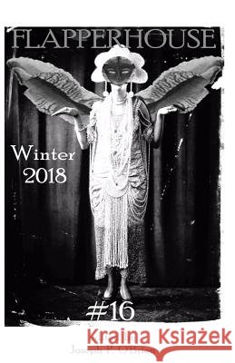 FLAPPERHOUSE #16 - Winter 2018 Adams, Rosie 9781981560424 Createspace Independent Publishing Platform
