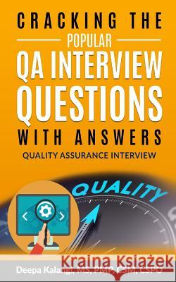 Cracking The Popular QA Interview Questions with Answer: 135 Quality Assurance / Testing Interview Questions Kalangi, Deepa 9781981564613