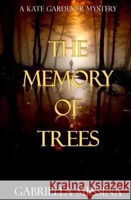 The Memory of Trees Gabriella Messina 9781981565207