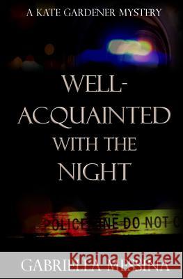 Well-Acquainted with the Night Gabriella Messina 9781981566006