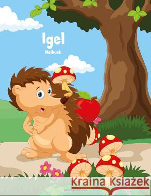 Igel-Malbuch 1 Nick Snels 9781981575817 Createspace Independent Publishing Platform