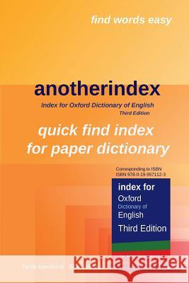 anotherindex: Index for Oxford Dictionary of English Third Edition Kawakami, H. 9781981576975 Createspace Independent Publishing Platform