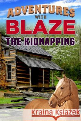 Adventures With Blaze The Kidnapping Wayne, L. 9781981580675 Createspace Independent Publishing Platform