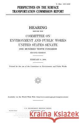 Perspectives on the Surface Transportation Commission report Senate, United States 9781981580736 Createspace Independent Publishing Platform